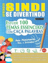 bokomslag Aprender Sindi Se Divertindo! - Para Principiantes: Fácil a Intermédio - Estude 100 Temas Essenciais Com Caça Palavras - Vol.1