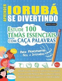 bokomslag Aprender Iorubá Se Divertindo! - Para Principiantes: Fácil a Intermédio - Estude 100 Temas Essenciais Com Caça Palavras - Vol.1