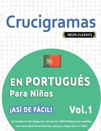 bokomslag Crucigramas En Portugus Para Nios - As de Fcil! - Vol.1 - Delta Classics - Un Cuaderno de Sopas de Letras Con 2000 Palabras Escondidas - Una Actividad Divertidsima. Incluye Juego Extra