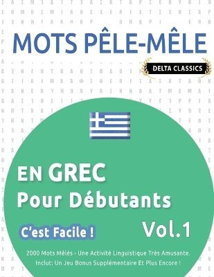 bokomslag Mots Ple-Mle En Grec Pour Dbutants - c'Est Facile ! - Vol.1 - Delta Classics - 2000 Mots Mls - Une Activit Linguistique Trs Amusante - Inclut