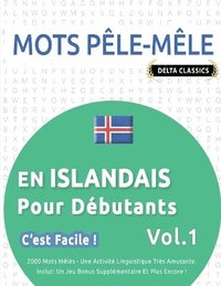 bokomslag Mots Ple-Mle En Islandais Pour Dbutants - c'Est Facile ! - Vol.1 - Delta Classics - 2000 Mots Mls - Une Activit Linguistique Trs Amusante - Inclut