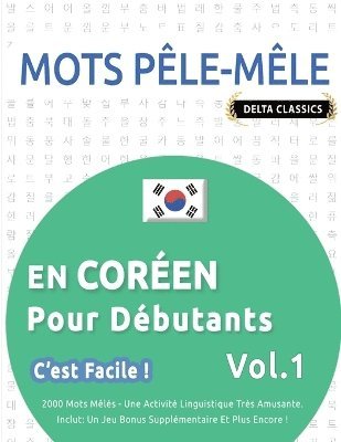 bokomslag Mots Ple-Mle En Coren Pour Dbutants - c'Est Facile ! - Vol.1 - Delta Classics - 2000 Mots Mls - Une Activit Linguistique Trs Amusante - Inclut