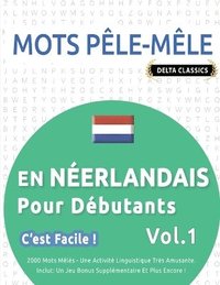 bokomslag Mots Ple-Mle En Nerlandais Pour Dbutants - c'Est Facile ! - Vol.1 - Delta Classics - 2000 Mots Mls - Une Activit Linguistique Trs Amusante - Inclut