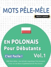 bokomslag Mots Ple-Mle En Polonais Pour Dbutants - c'Est Facile ! - Vol.1 - Delta Classics - 2000 Mots Mls - Une Activit Linguistique Trs Amusante - Inclut