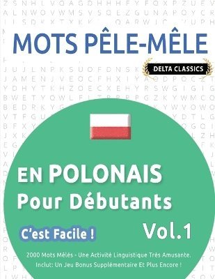 bokomslag Mots Ple-Mle En Polonais Pour Dbutants - c'Est Facile ! - Vol.1 - Delta Classics - 2000 Mots Mls - Une Activit Linguistique Trs Amusante - Inclut