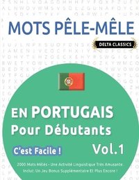 bokomslag Mots Ple-Mle En Portugais Pour Dbutants - c'Est Facile ! - Vol.1 - Delta Classics - 2000 Mots Mls - Une Activit Linguistique Trs Amusante - Inclut