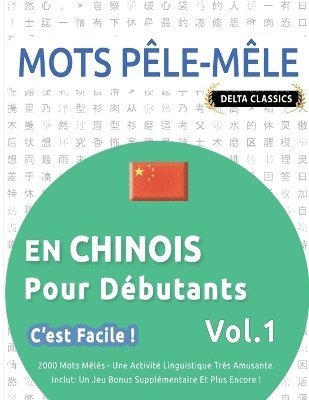 bokomslag Mots Ple-Mle En Chinois Pour Dbutants - c'Est Facile ! - Vol.1 - Delta Classics - 2000 Mots Mls - Une Activit Linguistique Trs Amusante - Inclut