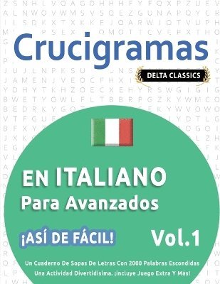 Crucigramas En Italiano Para Avanzados - As de Fcil! - Vol.1 - Delta Classics - Un Cuaderno de Sopas de Letras Con 2000 Palabras Escondidas - Una Actividad Divertidsima. Incluye Juego Extra 1