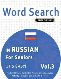 bokomslag Word Search in Russian for Seniors - It's Easy! Vol.3 - Delta Classics - Find 2000 Cleverly Hidden Words