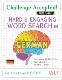 bokomslag Challenge Accepted! - Hard and Engaging Word Search in German for Kids Level 1