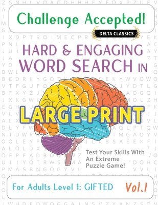 bokomslag Challenge Accepted! - Hard and Engaging Word Search in Large Print for Adults Level 1