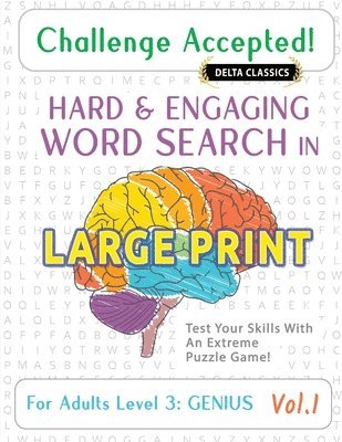 bokomslag Challenge Accepted! - Hard and Engaging Word Search in Large Print for Adults Level 3