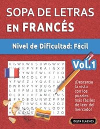 bokomslag Sopa de Letras En Francés - Nivel de Dificultad: Fácil - Vol.1 - Delta Classics - ¡Descansa La Vista Con Los Puzzles Más Fáciles de Leer del Mercado!