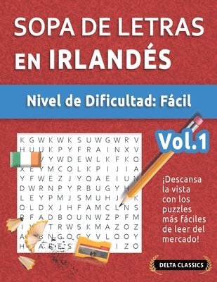 bokomslag Sopa de Letras En Irlandés - Nivel de Dificultad: Fácil - Vol.1 - Delta Classics - ¡Descansa La Vista Con Los Puzzles Más Fáciles de Leer del Mercado!