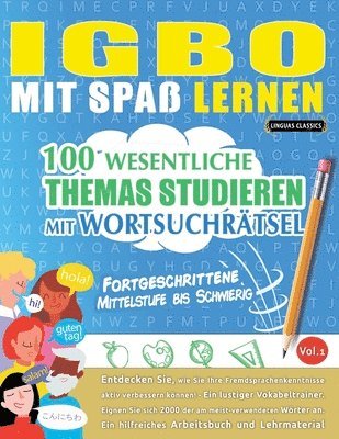 Igbo Mit Spaß Lernen - Fortgeschrittene: Mittelstufe Bis Schwierig - 100 Wesentliche Themas Studieren Mit Wortsuchrätsel - Vol.1 1