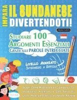 bokomslag Impara Il Sundanese Divertendoti! - Livello Avanzato: Intermedio a Difficile - Studiare 100 Argomenti Essenziali Grazie Alle Parole Intrecciate