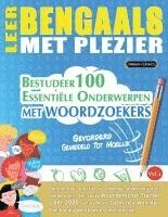 bokomslag Leer Bengaals Met Plezier - Gevorderd: Gemiddeld Tot Moeilijk - Bestudeer 100 Essentiële Onderwerpen Met Woordzoekers - Vol.1