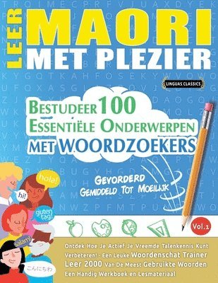 bokomslag Leer Maori Met Plezier - Gevorderd: Gemiddeld Tot Moeilijk - Bestudeer 100 Essentiële Onderwerpen Met Woordzoekers - Vol.1