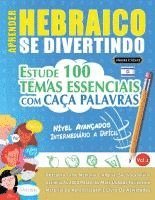 bokomslag Aprender Hebraico Se Divertindo! - Nível Avançados: Intermediário a Difícil - Estude 100 Temas Essenciais Com Caça Palavras - Vol.1