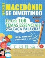 bokomslag Aprender Macedónio Se Divertindo! - Nível Avançados: Intermediário a Difícil - Estude 100 Temas Essenciais Com Caça Palavras - Vol.1