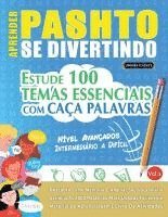 bokomslag Aprender Pashto Se Divertindo! - Nível Avançados: Intermediário a Difícil - Estude 100 Temas Essenciais Com Caça Palavras - Vol.1