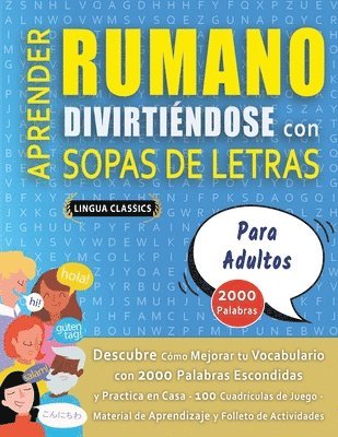 bokomslag APRENDER RUMANO DIVIRTIÉNDOSE CON SOPAS DE LETRAS - PARA ADULTOS - Descubre Cómo Mejorar tu Vocabulario con 2000 Palabras Escondidas y Practica en Casa - 100 Cuadrículas de Juego - Material de Apre...