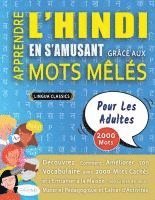 bokomslag APPRENDRE L'HINDI EN S'AMUSANT GRÂCE AUX MOTS MÊLÉS - POUR LES ADULTES - Découvrez Comment Améliorer Son Vocabulaire Avec 2000 Mots Cachés Et S'entraî