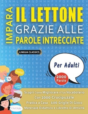 bokomslag IMPARA IL LETTONE GRAZIE ALLE PAROLE INTRECCIATE - PER ADULTI - Scopri Come Migliorare Il Tuo Vocabolario Con 2000 Crucipuzzle e Pratica a Casa - 100 Griglie Di Gioco - Materiale Didattico e Libret...