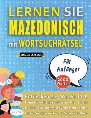 bokomslag LERNEN SIE MAZEDONISCH MIT WORTSUCHRTSEL FR ANFNGER - Entdecken Sie, Wie Sie Ihre Fremdsprachenkenntnisse Mit Einem Lustigen Vokabeltrainer Verbessern Knnen - Finden Sie 2000 Wrter Um