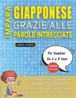 bokomslag IMPARA GIAPPONESE GRAZIE ALLE PAROLE INTRECCIATE - Per Bambini Da 6 a 8 Anni - Scopri Come Migliorare Il Tuo Vocabolario Con 2000 Crucipuzzle e Pratic