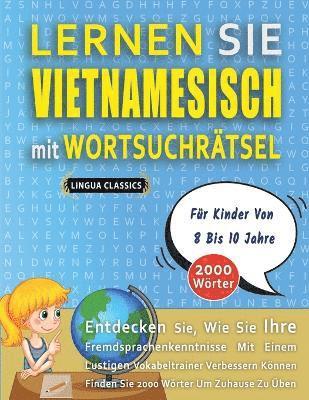LERNEN SIE VIETNAMESISCH MIT WORTSUCHRÄTSEL FÜR KINDER VON 8 BIS 10 JAHRE - Entdecken Sie, Wie Sie Ihre Fremdsprachenkenntnisse Mit Einem Lustigen Vokabeltrainer Verbessern Können - Finden Sie 2000... 1