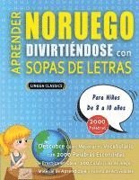 bokomslag APRENDER NORUEGO DIVIRTIÉNDOSE CON SOPAS DE LETRAS - Para Niños de 8 a 10 años - Descubre Cómo Mejorar tu Vocabulario con 2000 Palabras Escondidas y P