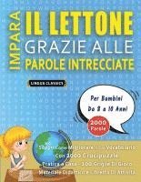 bokomslag IMPARA IL LETTONE GRAZIE ALLE PAROLE INTRECCIATE - Per Bambini Da 8 a 10 Anni - Scopri Come Migliorare Il Tuo Vocabolario Con 2000 Crucipuzzle e Prati