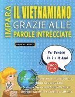 bokomslag IMPARA IL VIETNAMIANO GRAZIE ALLE PAROLE INTRECCIATE - Per Bambini Da 8 a 10 Anni - Scopri Come Migliorare Il Tuo Vocabolario Con 2000 Crucipuzzle e P