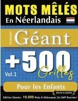 bokomslag Mots Mêlés En Néerlandais Format Géant: 500 Grilles Pour Les Enfants - Vol.1 - Delta Classics - Édition Géante - 10.000 Mots À Débusquer, Le Défi Ulti