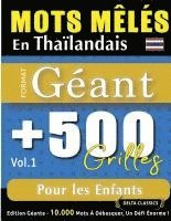 bokomslag Mots Mêlés En Thaïlandais Format Géant: 500 Grilles Pour Les Enfants - Vol.1 - Delta Classics - Édition Géante - 10.000 Mots À Débusquer, Le Défi Ulti