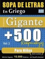 bokomslag Sopa de Letras En Griego Formato Gigante: 500 Rompecabezas Para Niños - Vol.1 - Delta Classics - Edición Gigante - 10.000 Palabras - ¡Un Desafío Enorm