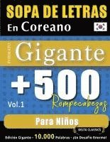 bokomslag Sopa de Letras En Coreano Formato Gigante: 500 Rompecabezas Para Niños - Vol.1 - Delta Classics - Edición Gigante - 10.000 Palabras - ¡Un Desafío Enor