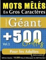 bokomslag Mots Mêlés En Gros Caractères Format Géant: 500 Grilles Pour Les Adultes - Vol.1 - Delta Classics - Édition Géante - 10.000 Mots À Débusquer, Le Défi