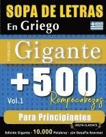 bokomslag Sopa de Letras En Griego Formato Gigante: 500 Rompecabezas Para Principiantes - Vol.1 - Delta Classics - Edición Gigante - 10.000 Palabras - ¡Un Desaf