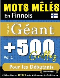 bokomslag Mots Mêlés En Finnois Format Géant: 500 Grilles Pour Les Débutants - Vol.1 - Delta Classics - Édition Géante - 10.000 Mots À Débusquer, Le Défi Ultime