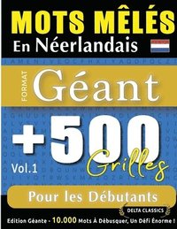 bokomslag Mots Mêlés En Néerlandais Format Géant: 500 Grilles Pour Les Débutants - Vol.1 - Delta Classics - Édition Géante - 10.000 Mots À Débusquer, Le Défi Ul