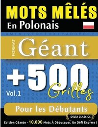 bokomslag Mots Mêlés En Polonais Format Géant: 500 Grilles Pour Les Débutants - Vol.1 - Delta Classics - Édition Géante - 10.000 Mots À Débusquer, Le Défi Ultim