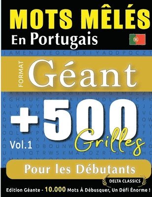 bokomslag Mots Mêlés En Portugais Format Géant: 500 Grilles Pour Les Débutants - Vol.1 - Delta Classics - Édition Géante - 10.000 Mots À Débusquer, Le Défi Ulti