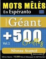 bokomslag Mots Mêlés En Espéranto Format Géant: 500 Grilles Niveau Avancé - Vol.1 - Delta Classics - Édition Géante - 10.000 Mots À Débusquer, Le Défi Ultime !