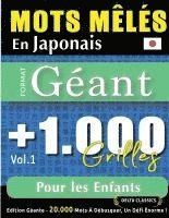 bokomslag Mots Mêlés En Japonais Format Géant: 1.000 Grilles Pour Les Enfants - Vol.1 - Delta Classics - Édition Géante - 20.000 Mots À Débusquer, Le Défi Ultim