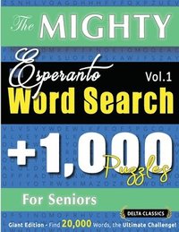 bokomslag Mighty Esperanto Word Search - 1,000 Puzzles for Seniors - Delta Classics - Giant Edition - Find 20,000 Words, the Ultimate Challenge!