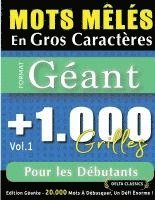 bokomslag Mots Mêlés En Gros Caractères Format Géant: 1.000 Grilles Pour Les Débutants - Vol.1 - Delta Classics - Édition Géante - 20.000 Mots À Débusquer, Le D