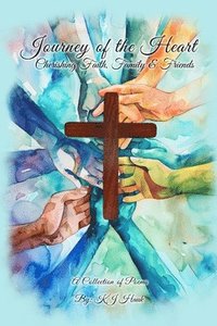 bokomslag Journey of the Heart Cherishing Faith, Family & Friends