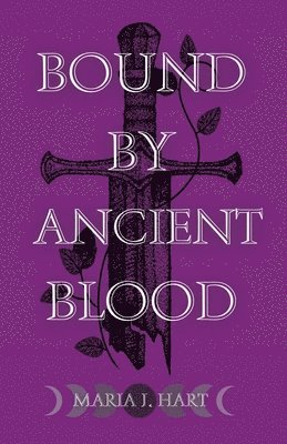 Maria J Hart, Maria J. Hart - Bound by Ancient Blood, Häftad